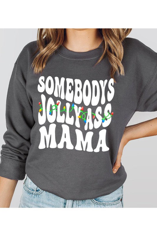 Somebody's Jolly Ass Mama Sweatshirt